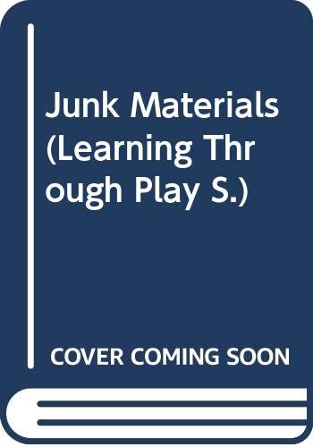 Imagen de archivo de Junk Materials (Learning Through Play S.) a la venta por WorldofBooks