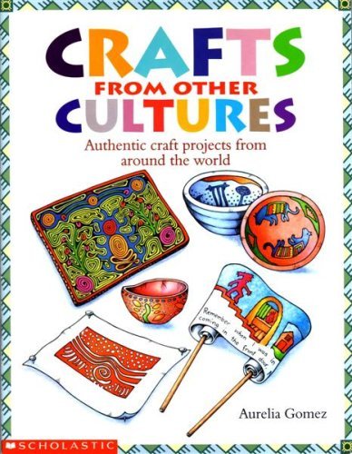 Stock image for Crafts From Other Cultures - Authentic craft projects from around the world for sale by AwesomeBooks
