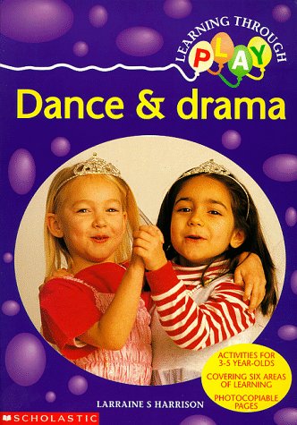 Dance and Drama (Learning Through Play) - Harrison, Lorraine