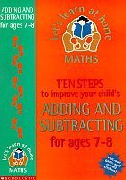 Ten Steps to Improve Your Child's Adding and Subtracting: Age 7-8 (Let's Learn at Home: Maths) (9780590538541) by Ian Gardner