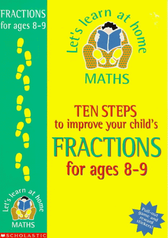 Ten Steps to Improve Your Child's Fractions: Age 8-9 (Let's Learn at Home: Maths) (9780590538589) by Ian Gardner