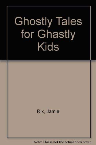 Beispielbild fr Ghostly Tales for Ghastly Kids zum Verkauf von WorldofBooks