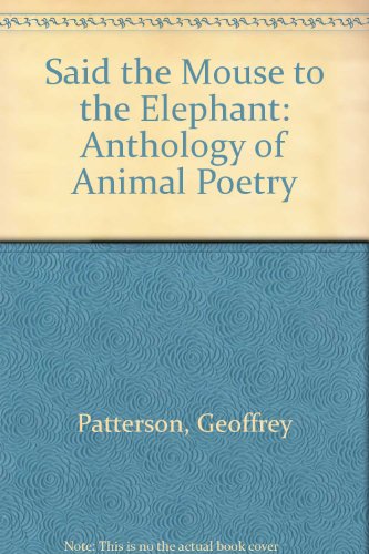 Said the Mouse to the Elephant (Poetry) (9780590540247) by Geoffrey Patterson