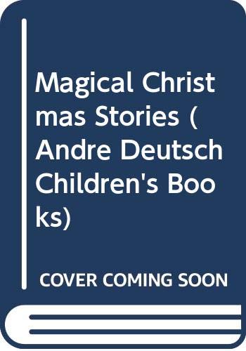 Beispielbild fr Magical Christmas Stories (Andre Deutsch Children's Books) zum Verkauf von AwesomeBooks