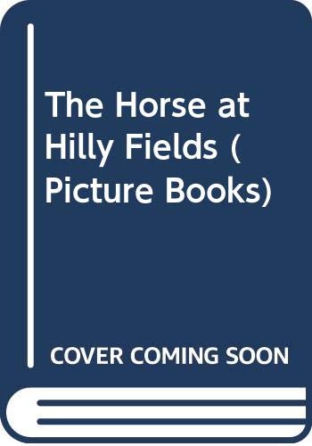 Stock image for The Horse at Hilly Fields (Picture Books) for sale by WorldofBooks