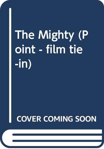 Imagen de archivo de The Mighty (Point - film tie-in) a la venta por AwesomeBooks