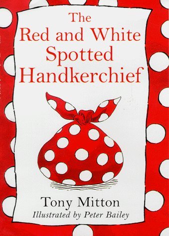 Stock image for The Red and White Spotted Handkerchief for sale by SecondSale