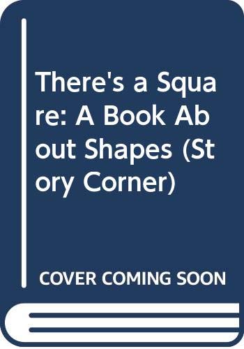 Beispielbild fr There's a Square: A Book About Shapes (Story Corner) zum Verkauf von HPB-Emerald