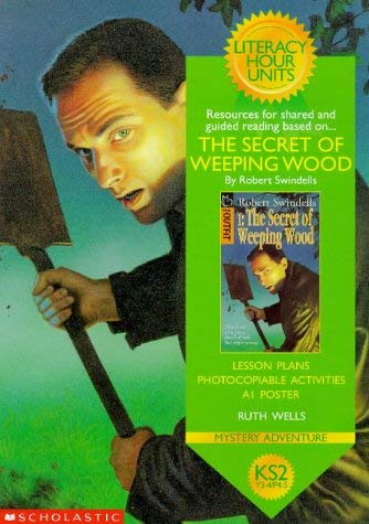 The Secret of Weeping Wood KS2 (Literacy Hour Units) (9780590547109) by Ruth Wells