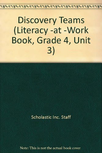 Discovery Teams (Literacy -at -Work Book, Grade 4, Unit 3) (9780590547956) by Scholastic Inc.