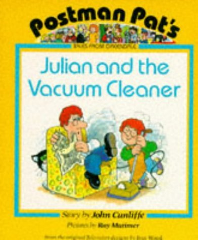 Julian and the Vacuum Cleaner (Postman Pat's Tales from Greendale) (9780590550499) by Cunliffe, John