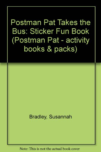 Postman Pat Takes the Bus: Sticker Fun Book (Postman Pat - Activity Books & Packs) (9780590550673) by Susannah Bradley; John Cunliffe