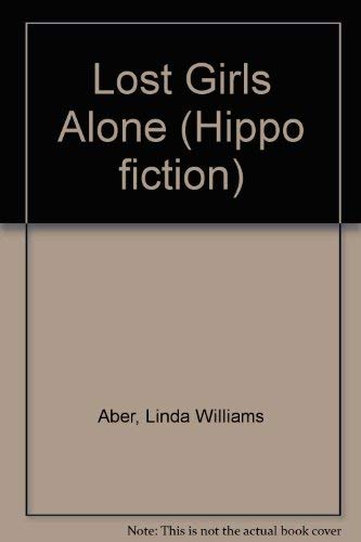 Lost Girls Alone (Hippo Fiction) (9780590550710) by Aber, Linda Williams
