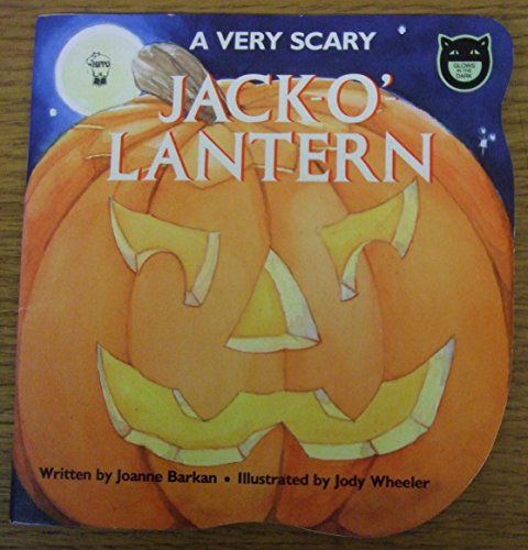 Glows in the Dark: a Very Scary Jack-O'-Lantern (Picture Books) (9780590550895) by Barkan, Joanne; Wheeler, Jody