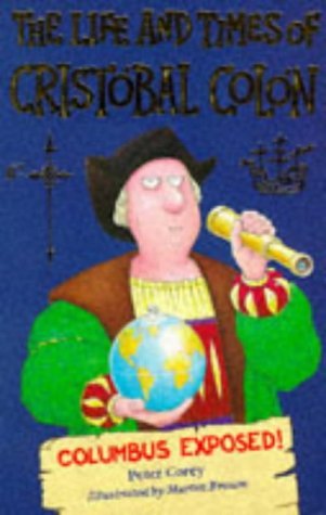 Beispielbild fr The Life and Times of Cristobal Colon: Columbus Exposed (Humour) zum Verkauf von WorldofBooks