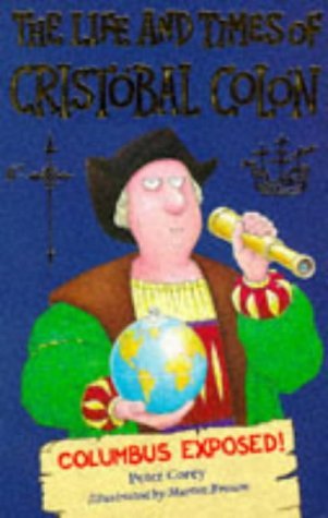 Imagen de archivo de The Life and Times of Cristobal Colon: Columbus Exposed (Humour) a la venta por AwesomeBooks
