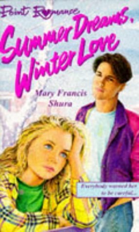 Summer Dreams, Winter Love (Point Romance) (9780590551670) by Shura, Mary Francis