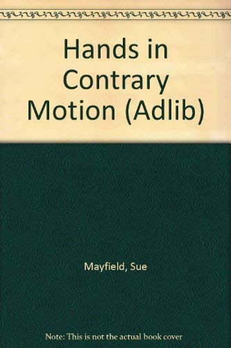 HANDS IN CONTRARY MOTION (ADLIB S.) (9780590551687) by Sue Mayfield