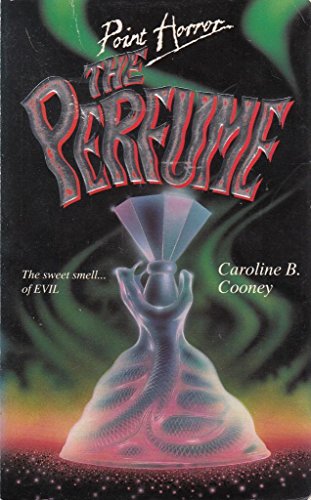 The Perfume (Point Horror) (9780590551939) by Caroline B. Cooney