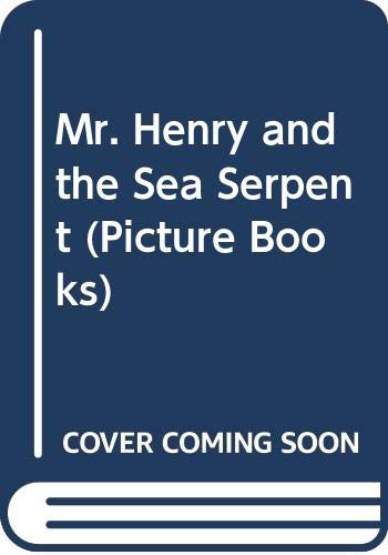 Mr Henry and the Sea Serpent (Picture Books) (9780590552738) by Ellis, Andy