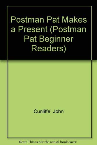 Postman Pat Makes a Present (Postman Pat Beginner Readers) (9780590553025) by John Cunliffe