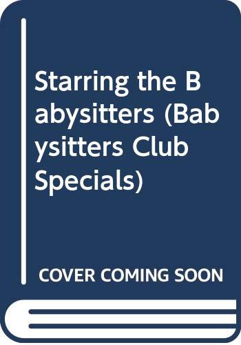 Stock image for Starring the Babysitters: No. 9 (Babysitters Club Specials) for sale by WorldofBooks