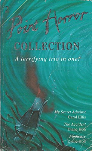 Imagen de archivo de Collection 2: My Secret Admirer, The Accident, Funhouse No.2 (Point Horror Collections) a la venta por ThriftBooks-Dallas