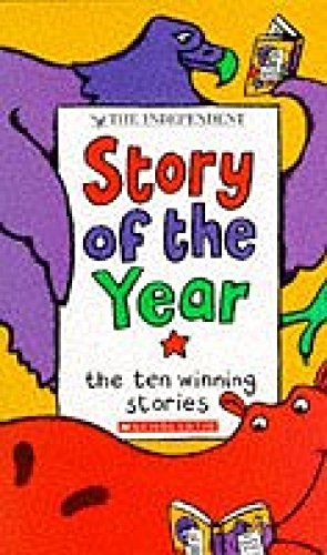 Imagen de archivo de "The Independent" Story of the Year: No.1 (Andre Deutsch Children's Books): The Ten Winning Stories a la venta por AwesomeBooks