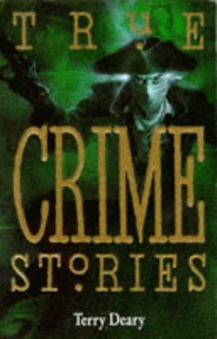 True crime stories (True Stories) (9780590555265) by Deary, Terry