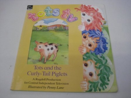 Beispielbild fr Tots and the Curly-tail Piglets ("Tots TV" S.) zum Verkauf von WorldofBooks