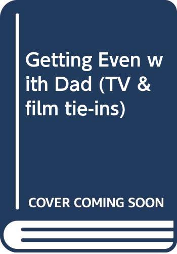 Stock image for Getting Even with Dad (Novelisation) (TV and Film Tie-ins) (TV & Film Tie-ins) for sale by SecondSale