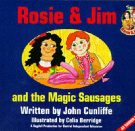Rosie and Jim and the Magic Sausages (Rosie and Jim - Storybooks) (Picture Hippo) (9780590558303) by John Cunliffe