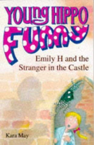 Emily H. and the Stranger in the Castle (Young Hippo Funny) (9780590559072) by Kara May