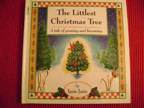 Beispielbild fr The Littlest Christmas Tree: A Tale of Growing & Becoming zum Verkauf von Better World Books