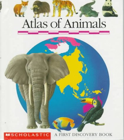 Imagen de archivo de Atlas of Animals: A First Discovery Book a la venta por ThriftBooks-Atlanta