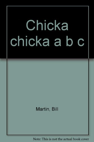 Chicka chicka a b c (9780590597739) by Martin, Bill