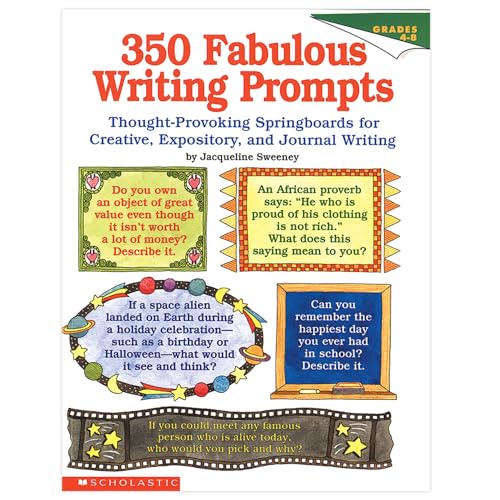 350 Fabulous Writing Prompts: Thought-Provoking Springboards For Creative, Expository, and Journa...