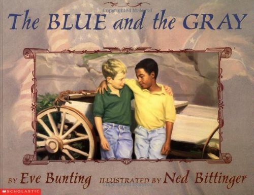 The Blue and the Gray - Eve Bunting, Ned Bittinger