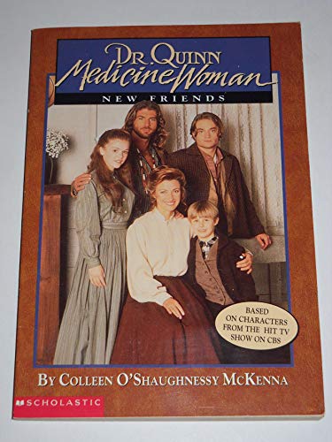 Imagen de archivo de New Friends (Dr. Quinn Medicine, Woman, No 1) a la venta por Wonder Book