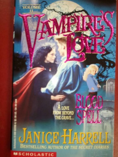 Blood Spell (Vampire's Love) (9780590603904) by Harrell, Janice