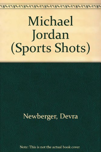 Michael Jordan (Sports Shots) (9780590623278) by Newberger, Devra; Preller, James