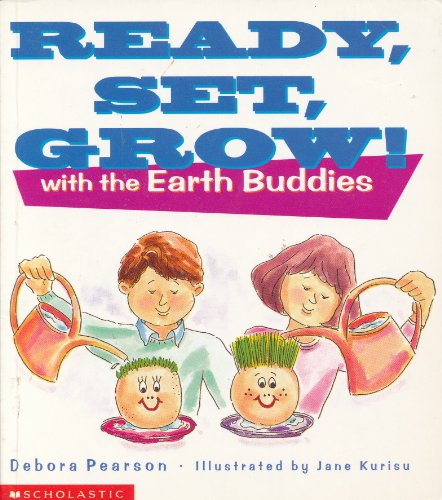 Stock image for Ready, Set, Grow! With the Earth Buddies for sale by Alf Books