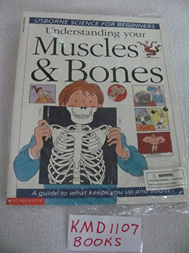 Imagen de archivo de Understanding your muscles & bones (Usborne science for beginners) a la venta por SecondSale