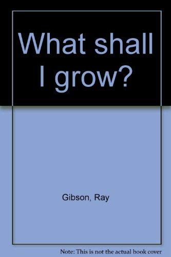 9780590631655: What shall I grow?