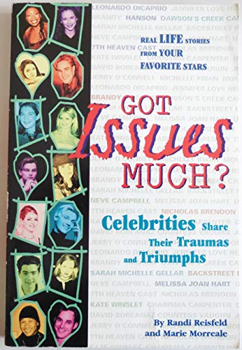 9780590632744: Got Issues Much?: Celebrities Share Their Traumas and Triumphs