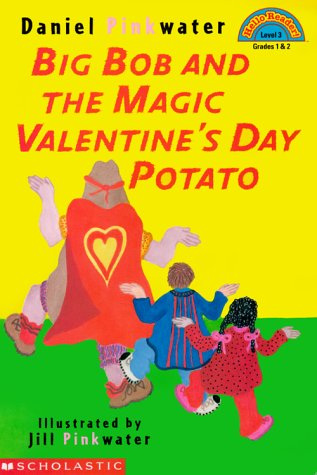 Stock image for Big Bob and the Magic Valentine's Day Potato (HELLO READER LEVEL 3) for sale by Reliant Bookstore