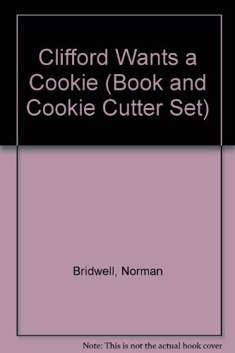 Clifford Wants a Cookie (Book and Cookie Cutter Set) (9780590632829) by Bridwell, Norman