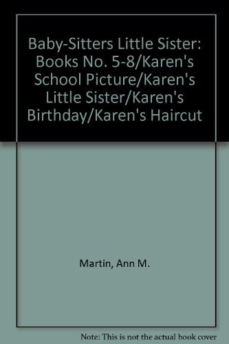 Beispielbild fr Baby-Sitters Little Sister: Books No. 5-8/Karen's School Picture/Karen's Little Sister/Karen's Birthday/Karen's Haircut zum Verkauf von HPB-Ruby