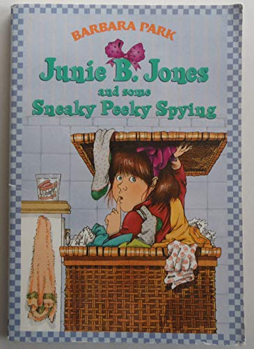 Junie B. Jones and Some Sneaky Peeky Spying (9780590638791) by Barbara Park