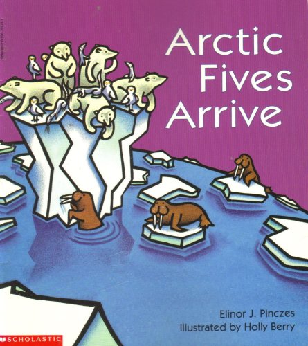Beispielbild fr Arctic Fives Arrive --1998 publication. zum Verkauf von Better World Books